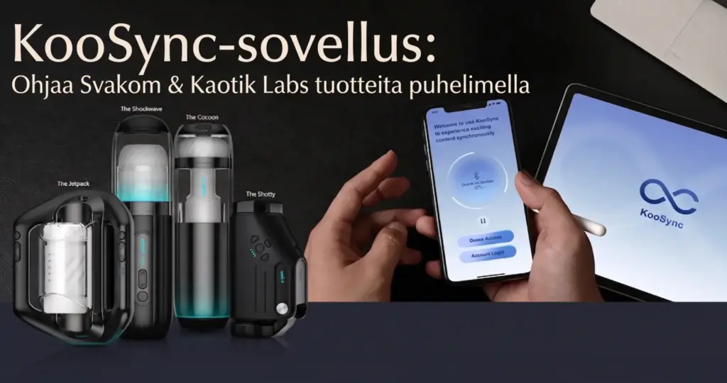KooSync-sovellus: Ohjaa Svakom ja Kaotik Labs seksileluja puhelimella, etänä ja videon tahdissa